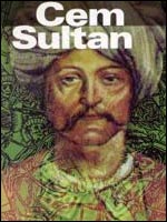 Cem  Sultan (Cem  Sultan  Kimdir? - Hakkında - Hayatı)