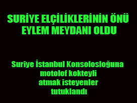 Suriye elçiliklerine öfke seli yağıyor