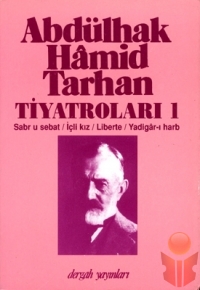 Abdülhak Hamid Tarhan Tiyatroları 1 - Abdülhak Hamid Tarhan - Ana Fikri