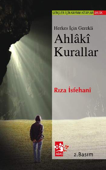 Ahlaki Kurallar / Herkes İçin Gerekli - Rıza İSFEHANI - Ana Fikri