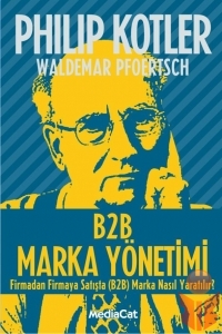 B2B Marka Yönetimi - Philip Kotler - Ana Fikri