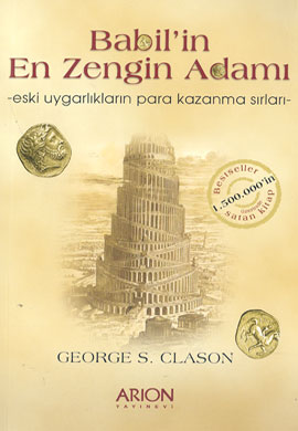 Babil'in En Zengin Adamı - George S. Clason - Ana Fikri