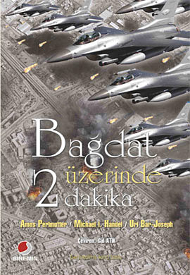 Bağdat Üzerinde İki Dakika - Amos Perlmutter - Ana Fikri