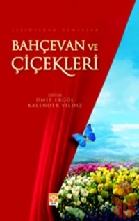 Bahçevan ve Çiçekleri  - Heyet - Ana Fikri