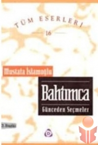 Bahtımca   - Mustafa İslamoğlu - Ana Fikri