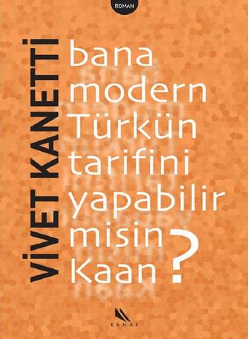 Bana Modern Türkün Tarifini Yapabilir misin Kaan? - Vivet Kanetti - Ana Fikri