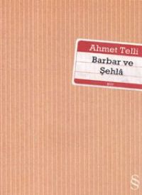 Barbar Ve Şehla - Ahmet Telli - Ana Fikri
