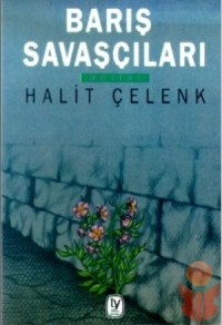 Barış Savaşçıları - Halit Çelenk - Ana Fikri