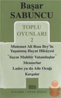 Başar Sabuncu Toplu Oyunları 2 - Başar Sabuncu - Ana Fikri