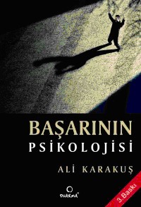 Başarının Psikolojisi - Ali Karakuş - Ana Fikri