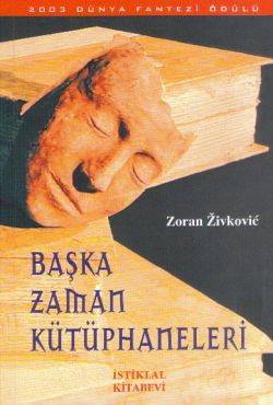 Başka Zaman Kütüphaneleri - Zoran Zivkoviç - Ana Fikri