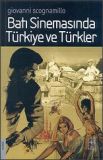 Batı Sinemasında Türkiye Ve Türkler - Giovanni Scognamillo - Ana Fikri