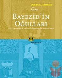 Bayezid in Oğulları - Dimitris J. Kastritsis - Ana Fikri