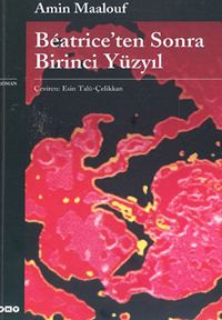 Beatrice ten Sonra Birinci Yüzyıl - Amin Maalouf - Ana Fikri