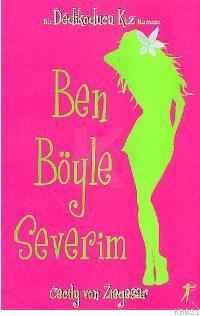 Ben Böyle Severim - Cecily Von Ziegesar - Ana Fikri