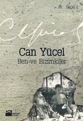 Ben ve Bizimkiler - Can Yücel - Ana Fikri