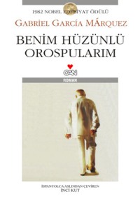 Benim Hüzünlü Orospularım - Gabriel Garcia Marquez  - Ana Fikri