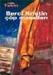 Berci Kristin Çöp Masalları - Latife Tekin - Ana Fikri