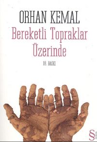 Bereketli Topraklar Üzerinde - Orhan Kemal - Ana Fikri