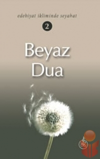 Beyaz Dua (Edebiyat İkliminde Seyahat -2) - Heyet - Ana Fikri