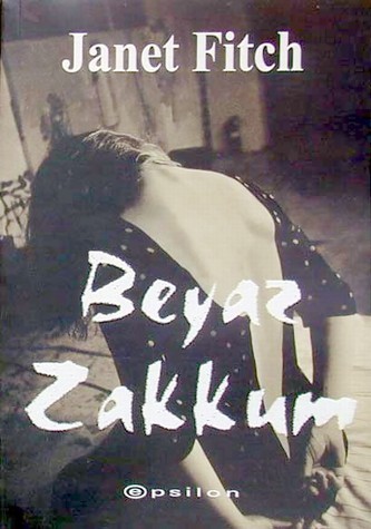 Beyaz Zakkum - Janet Fitch - Ana Fikri