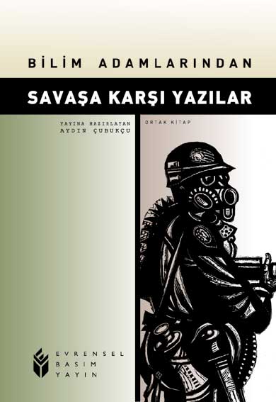 Bilim Adamlarından Savaşa Karşı Yazılar - Aydın Çubukçu - Ana Fikri