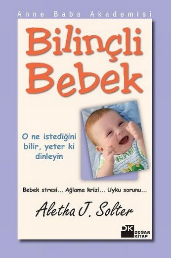 Bilinçli Bebek - Aletha Solter - Ana Fikri
