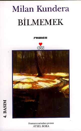 Bilmemek - Milan Kundera - Ana Fikri