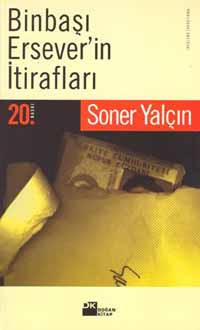 Binbaşı Ersever in İtirafları - Soner Yalçın - Ana Fikri