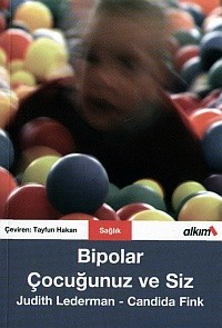 Bipolar Çocuğunuz ve Siz - Judith Lederman - Ana Fikri