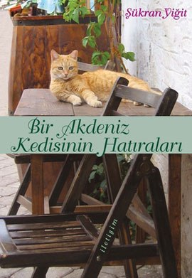 Bir Akdeniz Kedisinin Hatıraları - Şükran Yiğit - Ana Fikri