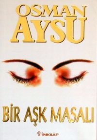 Bir Aşk Masalı - Osman Aysu - Ana Fikri