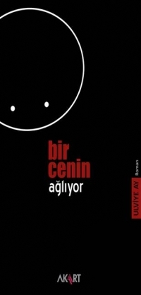 Bir Cenin Ağlıyor - Ulviye Ay - Ana Fikri