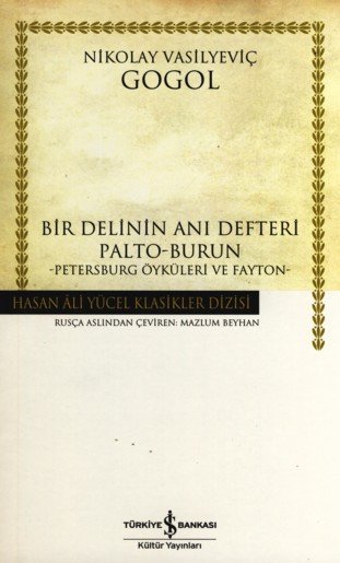 Bir Delinin Anı Defteri Palto-Burun -Petersburg Öyküleri ve Fayton - Nikolay Vasilyeviç Gogol - Ana Fikri