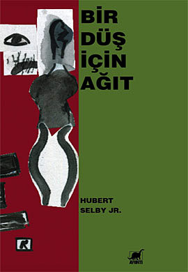 Bir Düş için Ağıt - Hubert Selby Jr. - Ana Fikri