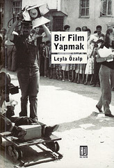 Bir Film Yapmak  - Leyla Özalp - Ana Fikri