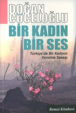 Bir Kadın Bir Ses - Doğan Cüceloğlu - Ana Fikri