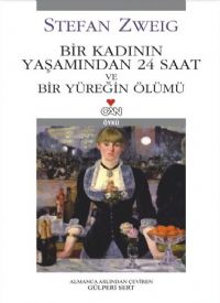 Bir Kadının Yaşamından 24 Saat Ve Bir Yüreğin Ölümü - Stefan Zweig - Ana Fikri