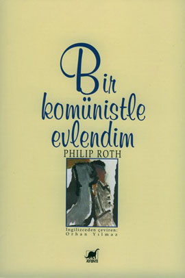 Bir Komünistle Evlendim - Philip Roth - Ana Fikri