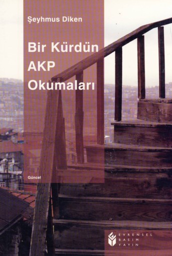 Bir Kürdün AKP Okumaları - Şeyhmus Diken - Ana Fikri