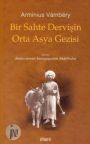 Bir Sahte Dervişin Orta Asya Gezisi - Arminius Vambery - Ana Fikri