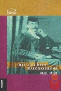Bir Türkün Ruznamesi  - Halil Halid - Ana Fikri