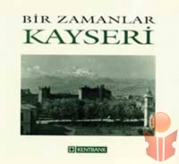 Bir Zamanlar Kayseri - Nezih Başgelen - Ana Fikri