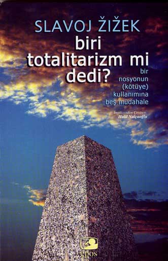 Biri Totalitarizm mi Dedi ? - Slavoj Zizek - Ana Fikri