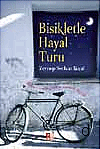 Bisikletle Hayal Turu  - Zeynep Serhan Koşal - Ana Fikri