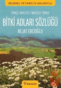 Bitki Adları Sözlüğü (İngilizce - Türkçe / Türkçe  - Nejat Ebcioğlu - Ana Fikri