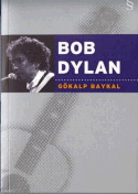 Bob Dylan - Gökalp Baykal - Ana Fikri