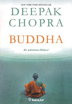 Buddha - Bir Aydınlanma Hikayesi - Deepak Chopra - Ana Fikri