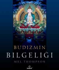 Budizmin Bilgeliği - Mel Thompson - Ana Fikri