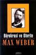 Bürokrasi Ve Otorite - Max Weber - Ana Fikri